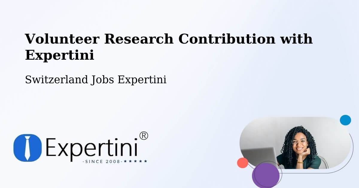 Volunteer Research Contribution Program – Wald - Switzerland Jobs Expertini